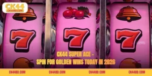 CK44 Super Ace