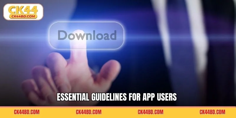 Essential guidelines for app users