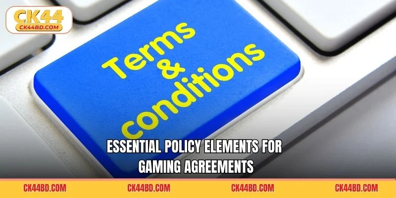 Essential policy elements for gaming agreements