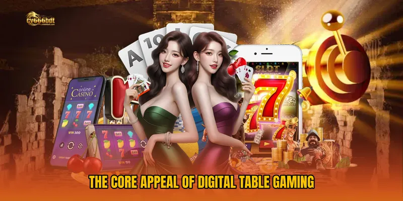 The Core Appeal of Digital Table Gaming
